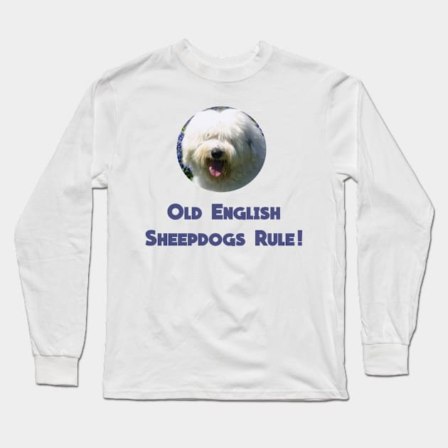 Old English Sheepdogs Rule! Long Sleeve T-Shirt by Naves